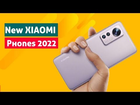 New Xiaomi Phones to buy in 2022